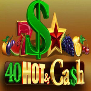 40 Hot Cash